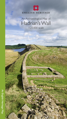 An Archaeological Map of Hadrian's Wall: 1:25000 Scale Revised Edition - 