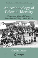 An Archaeology of Colonial Identity: Power and Material Culture in the Dwars Valley, South Africa