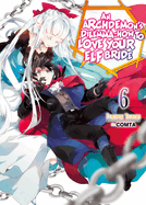 An Archdemon's Dilemma: How to Love Your Elf Bride: Volume 6 (Light Novel): Volume 6