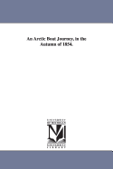 An Arctic Boat Journey, in the Autumn of 1854