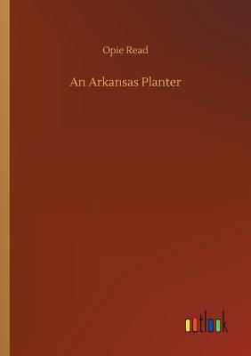 An Arkansas Planter - Read, Opie