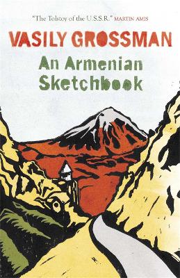 An Armenian Sketchbook - Grossman, Vasily, and Chandler, Elizabeth (Translated by), and Chandler, Robert (Translated by)