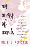 An Army of Words: Volume I: We Walk By Faith