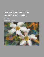 An Art-Student in Munich; Volume 2