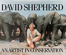 An Artist in Conservation. David Shepherd