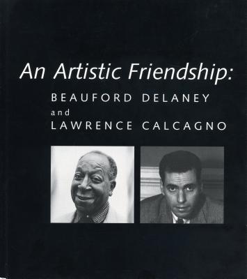 An Artistic Friendship: Beauford Delaney and Lawrence Calcagno - Robinson, Joyce Henri