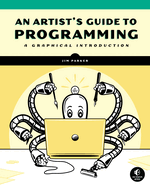 An Artist's Guide to Programming: A Graphical Introduction