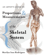 An Artist's Guide to Proportions & Measurements of the Skeletal System