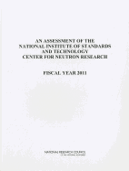 An Assessment of the National Institute of Standards and Technology Center for Neutron Research: Fiscal Year 2011