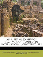An Asset-Based View of Technology Transfer in International Joint Ventures
