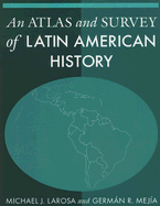 An Atlas and Survey of Latin American History