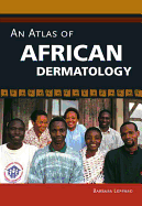 An Atlas of African Dermatology