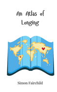 An Atlas of Longing