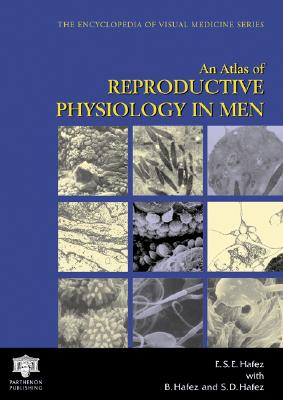 An Atlas of Reproductive Physiology in Men - Hafez, B, and Hafez, S E, and Hafez, Saad Dean