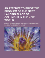 An Attempt to Solve the Problem of the First Landing Place of Columbus in the New World