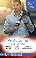 An Australian Surrender: Girl on a Diamond Pedestal / Untouched by His Diamonds / a Question of Marriage