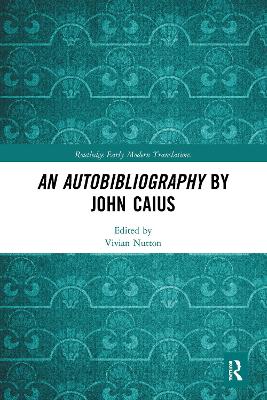 An Autobibliography by John Caius - Nutton, Vivian (Editor)