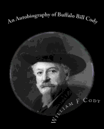 An Autobiography of Buffalo Bill Cody
