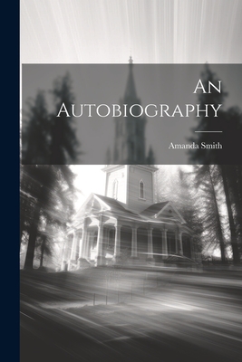 An Autobiography - Smith, Amanda