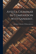 An Avesta Grammar in Comparison with Sanskrit