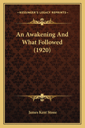 An Awakening And What Followed (1920)