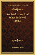 An Awakening and What Followed (1920)