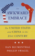 An Awkward Embrace: The United States and China in the 21st Century