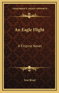 An Eagle Flight: A Filipino Novel