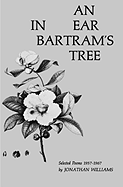 An ear in Bartram's tree; selected poems, 1957-1967.