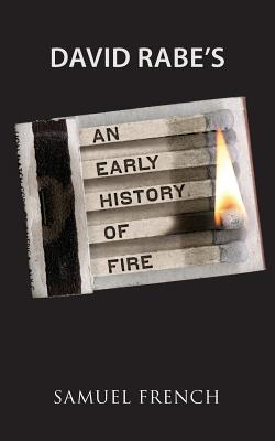 An Early History of Fire - Rabe, David
