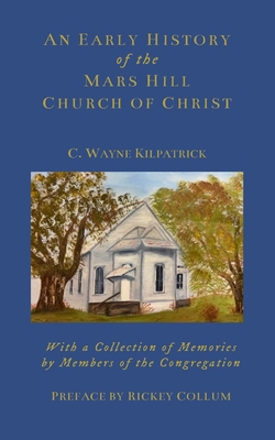 An Early History of the Mars Hills Church of Christ - Kilpatrick, Charlie W