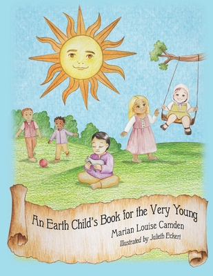 An Earth Child's Book for the Very Young: Third in the Earth Child Books Series - Camden, Marian Louise