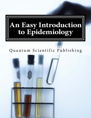 An Easy Introduction to Epidemiology - Quantum Scientific Publishing