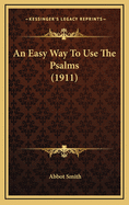 An Easy Way to Use the Psalms (1911)