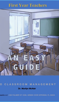 An EasyGuide: To Classoom Management - McNair, Marilyn, Dr.