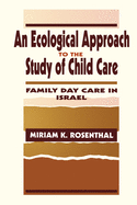 An Ecological Approach to the Study of Child Care: Family Day Care in Israel