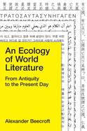 An Ecology of World Literature: From Antiquity to the Present Day