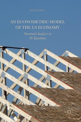 An Econometric Model of the Us Economy: Structural Analysis in 56 Equations - Heim, John J