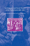 An Economic and Social History of the Netherlands, 1800 1920: Demographic, Economic and Social Transition - Wintle, Michael