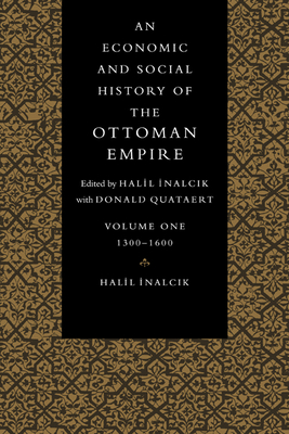 An Economic and Social History of the Ottoman Empire - Inalcik, Halil