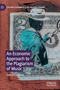 An Economic Approach to the Plagiarism of Music