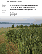 An Economic Assessment of Policy Options to Reduce Agricultural Pollutants in the Chesapeake Bay