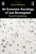 An Economic Sociology of Law Reimagined: Beyond Embeddedness