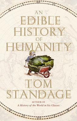 An Edible History of Humanity - Standage, Tom