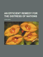 An Efficient Remedy for the Distress of Nations