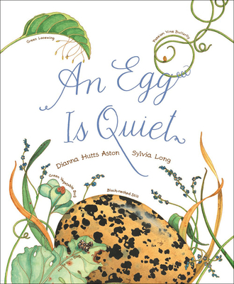 An Egg Is Quiet - Aston, Dianna Hutts