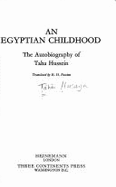 An Egyptian Childhood: The Autobiography of Taha Hussein - Cachia, Pierre, and Husayn, Taha, and Hussein, Taha