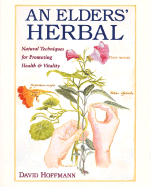 An Elder's Herbal: Natural Techniques for Health and Vitality