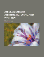 An Elementary Arithmetic, Oral and Written