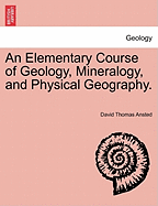 An Elementary Course of Geology, Mineralogy, and Physical Geography. Second Edition.